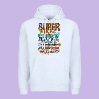 Super Tired Super Hungry Super Pregnant Premium Hoodie Designed By Texasbilliewilder