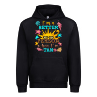 Black i m a better person when i m tan Urban Hoodie - texasbilliewilder