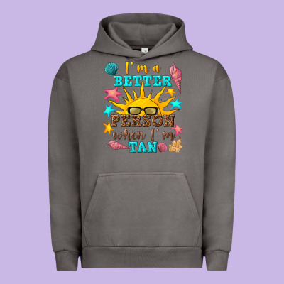 I M A Better Person When I M Tan Urban Hoodie Designed By Texasbilliewilder