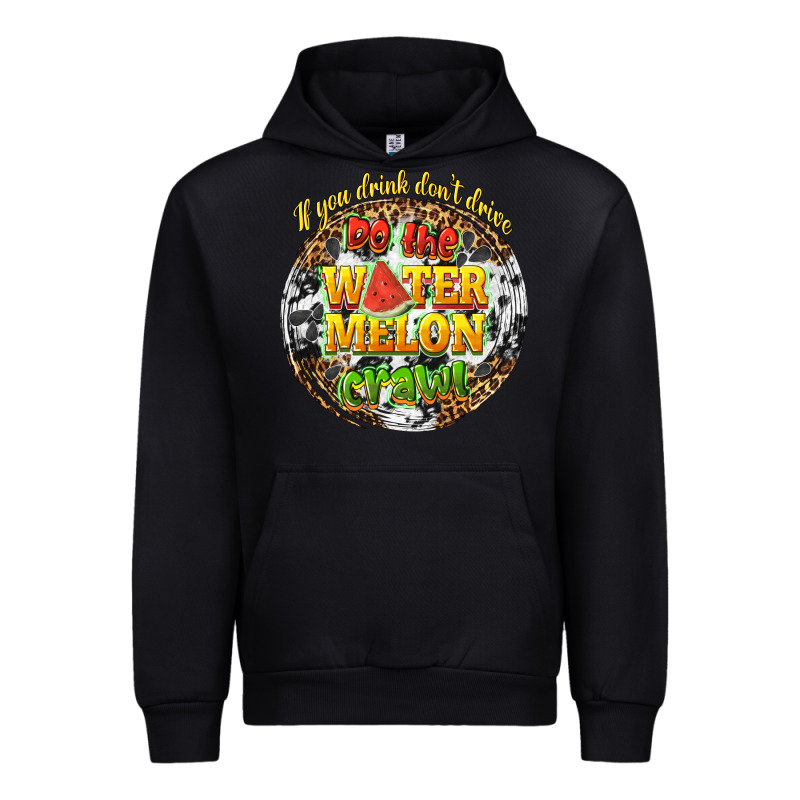 If You Drink Dont Drive Do The Watermelon Crawl Urban Hoodie by texasbilliewilder | Teevron