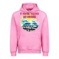 Fuchsia Pink if youre testing my waters tbw Urban Hoodie - texasbilliewilder