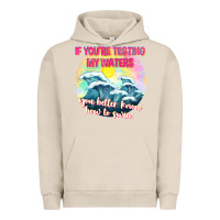 Pigment French Oak if youre testing my waters tbw Urban Hoodie - texasbilliewilder
