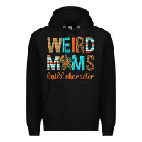 Black weird moms build character Premium Hoodie - texasbilliewilder