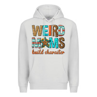 Dove Grey weird moms build character Premium Hoodie - texasbilliewilder