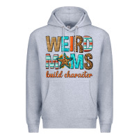 Heather Grey weird moms build character Premium Hoodie - texasbilliewilder