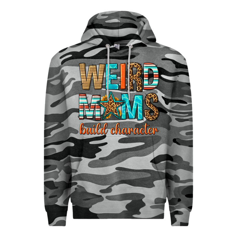 Weird Moms Build Character Premium Hoodie by texasbilliewilder | Teevron