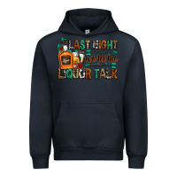Navy last night we let the liquor talk Urban Hoodie - Zillion Design Studio