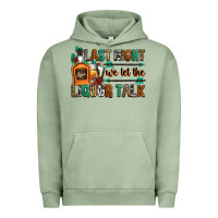 Pigment Oil Green last night we let the liquor talk Urban Hoodie - Zillion Design Studio