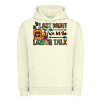 Pigment Pistachio last night we let the liquor talk Urban Hoodie - Zillion Design Studio