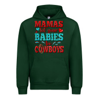Forest Green mamas let your babies be cowboys Urban Hoodie - texasbilliewilder