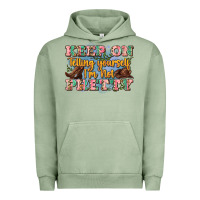 Pigment Oil Green keep on telling yourself i'm not pretty Urban Hoodie - Zillion Design Studio