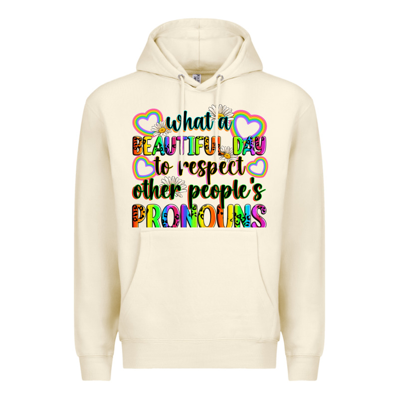 What A Beautiful Day To Respect Other People's Pro Premium Hoodie by Zillion Design Studio | Teevron