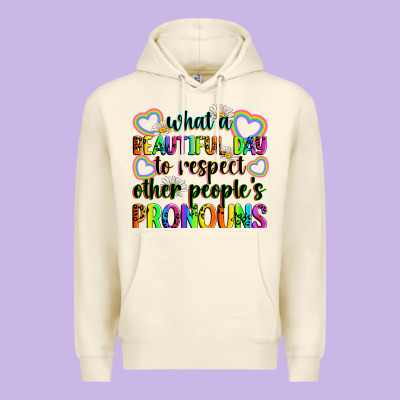 What A Beautiful Day To Respect Other People's Pro Premium Hoodie Designed By Zillion Design Studio