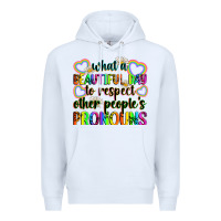 White what a beautiful day to respect other people's pro Premium Hoodie - Zillion Design Studio