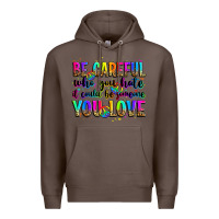Coffee be careful who you hate it could be someone you lo Premium Hoodie - Zillion Design Studio