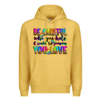 Antique Gold be careful who you hate it could be someone you lo Premium Hoodie - Zillion Design Studio