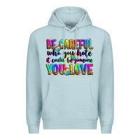 Blue Mist be careful who you hate it could be someone you lo Premium Hoodie - Zillion Design Studio