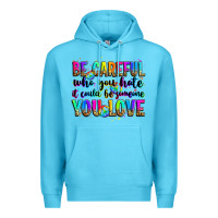 Ocean Blue be careful who you hate it could be someone you lo Premium Hoodie - Zillion Design Studio