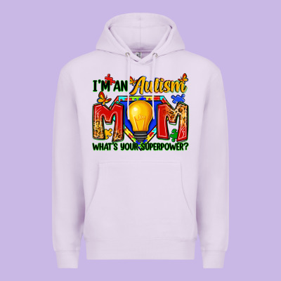 I'm An Autism Mom What's Your Superpower Premium Hoodie Designed By Zillion Design Studio