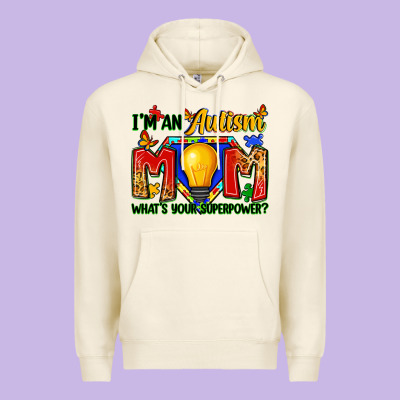 I'm An Autism Mom What's Your Superpower Premium Hoodie Designed By Zillion Design Studio