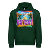 Forest Green your future is bright Urban Hoodie - texasbilliewilder