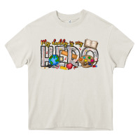 My Daddy Is My Hero Teacher Heavy Core Tee | Teevron