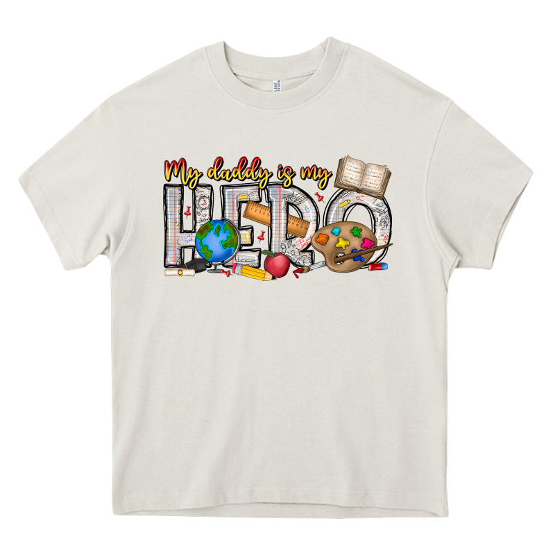 My Daddy Is My Hero Teacher Heavy Core Tee by CowhideDigitalArt | Teevron