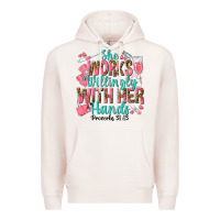 Pale Pink she works willingly with her hands Premium Hoodie - texasbilliewilder