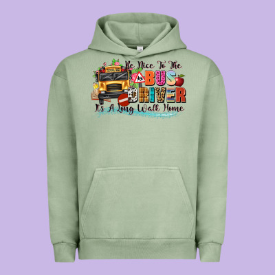 Be Nice To The Bus Driver Its A Long Walk Home Urban Hoodie Designed By Texasbilliewilder