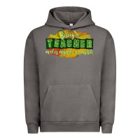 Being A Teacher Makes My Life Complete Urban Hoodie | Teevron