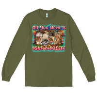 Army Green all you need is love & coffee Long Sleeve Tee - BarkalooDesign
