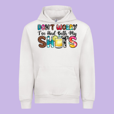 Don T Worry I Ve Had Both My Shots Urban Hoodie Designed By Zillion Design Studio