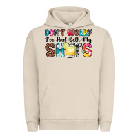 Pigment French Oak don t worry i ve had both my shots Urban Hoodie - Zillion Design Studio