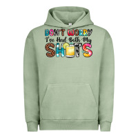 Pigment Oil Green don t worry i ve had both my shots Urban Hoodie - Zillion Design Studio