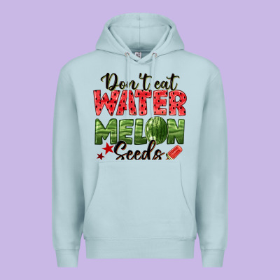 Dont Eat Watermelon Seeds Premium Hoodie Designed By Texasbilliewilder