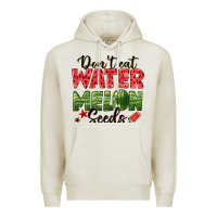 Oatmeal Heather dont eat watermelon seeds Premium Hoodie - texasbilliewilder