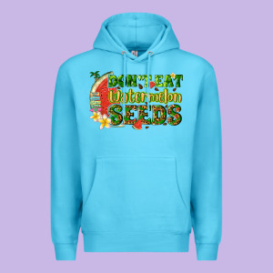 Dont Eat Watermelon Seeds With Summer Premium Hoodie Designed By Texasbilliewilder