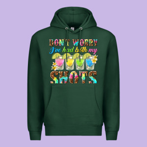 Dont Worry Ive Had Both My Shots Premium Hoodie Designed By Texasbilliewilder