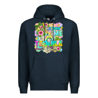 Navy he dont love me like tequila does Premium Hoodie - texasbilliewilder