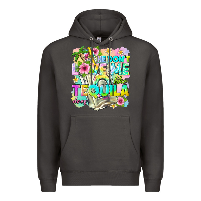 He Dont Love Me Like Tequila Does Premium Hoodie by texasbilliewilder | Teevron