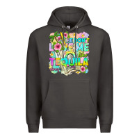 Smoke he dont love me like tequila does Premium Hoodie - texasbilliewilder