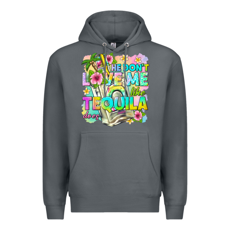 He Dont Love Me Like Tequila Does Premium Hoodie by texasbilliewilder | Teevron