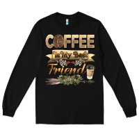 Black coffee is my best friend Long Sleeve Tee - BarkalooDesign