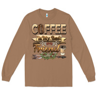 Coffee Is My Best Friend Long Sleeve Tee | Teevron