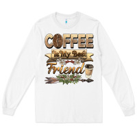 White coffee is my best friend Long Sleeve Tee - BarkalooDesign