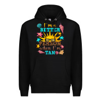 Black i m a better person when i m tan Premium Hoodie - texasbilliewilder