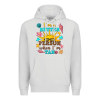 Dove Grey i m a better person when i m tan Premium Hoodie - texasbilliewilder