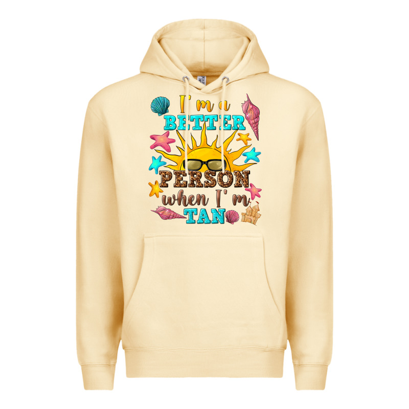 I M A Better Person When I M Tan Premium Hoodie by texasbilliewilder | Teevron