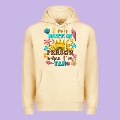 I M A Better Person When I M Tan Premium Hoodie Designed By Texasbilliewilder