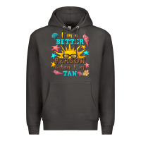 Smoke i m a better person when i m tan Premium Hoodie - texasbilliewilder